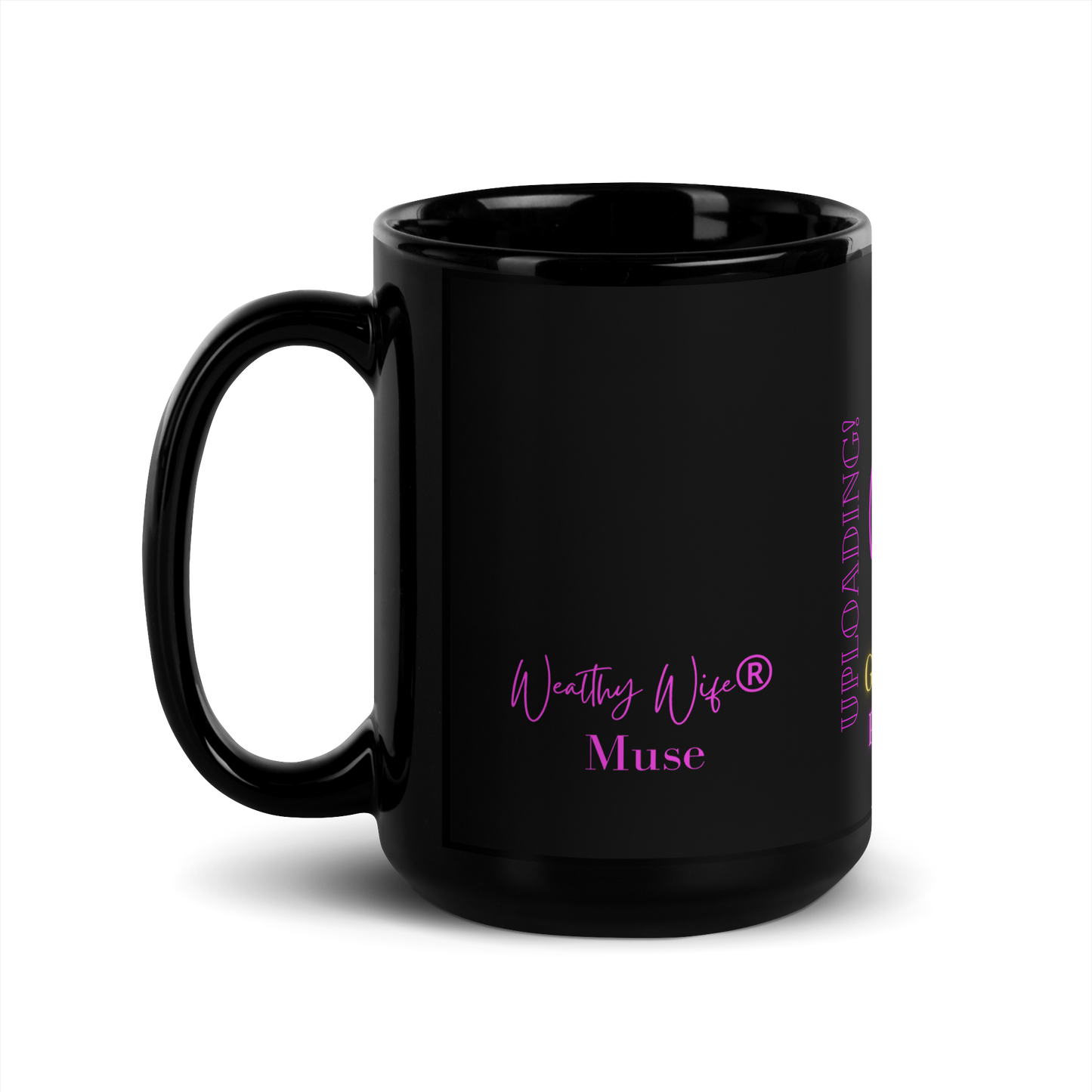 Wealthy Wife®’s Quote/Statement Black Glossy Mug